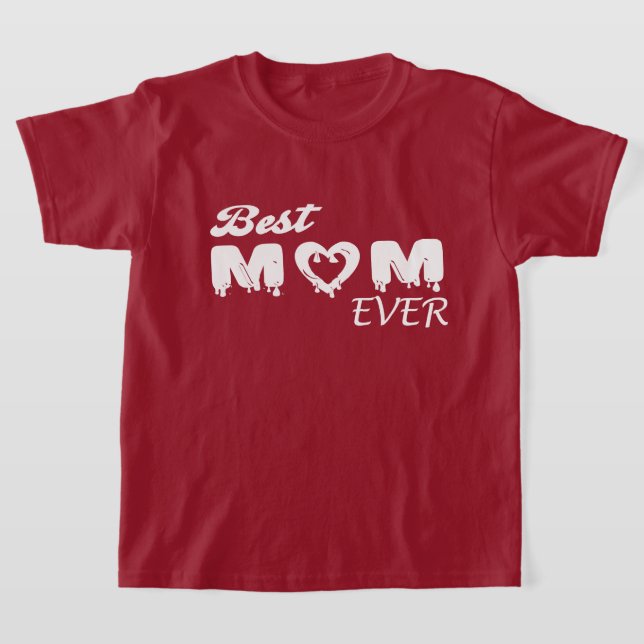Personalized Best Mom Ever T-Shirt (Laydown)