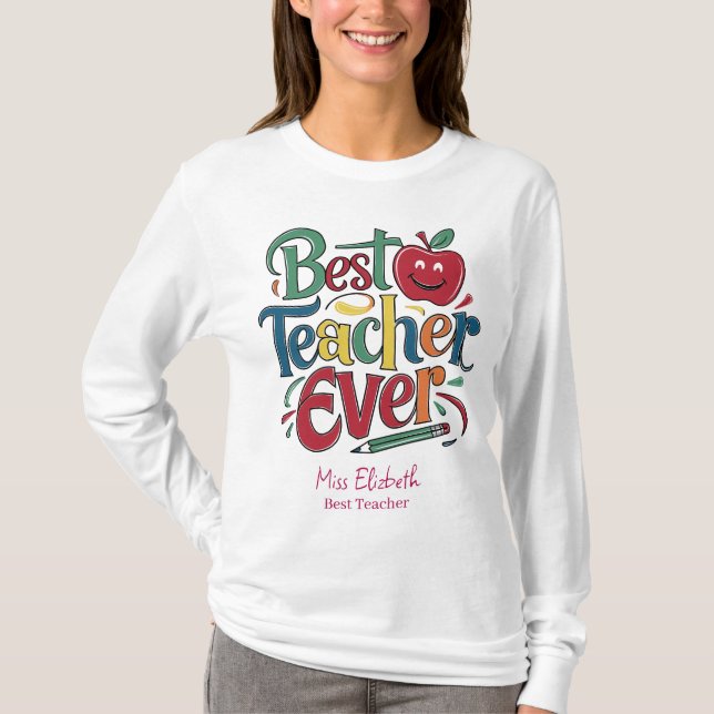 Personalized Best Teacher Ever Colorful T-Shirt (Front)