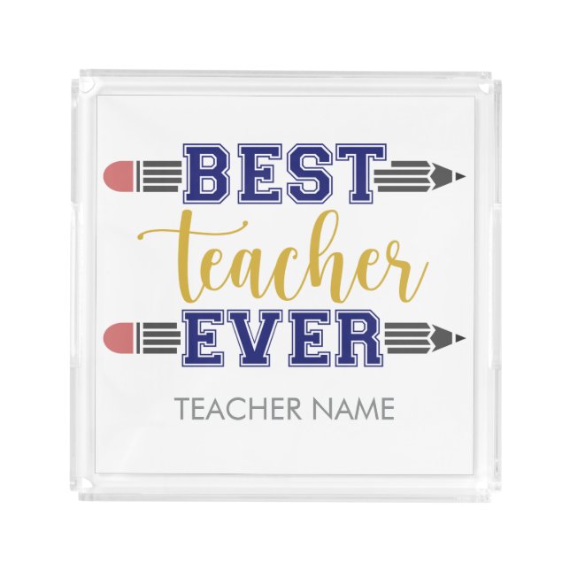 Personalized Best Teacher Ever - Customized Gift Acrylic Tray (Front)