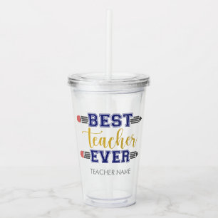 Personalized Best Teacher Ever - Customized Gift Acrylic Tumbler
