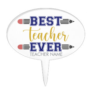 Personalized Best Teacher Ever - Customized Gift Cake Topper