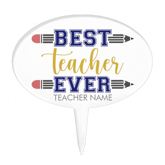 Personalized Best Teacher Ever - Customized Gift Cake Topper (Front)