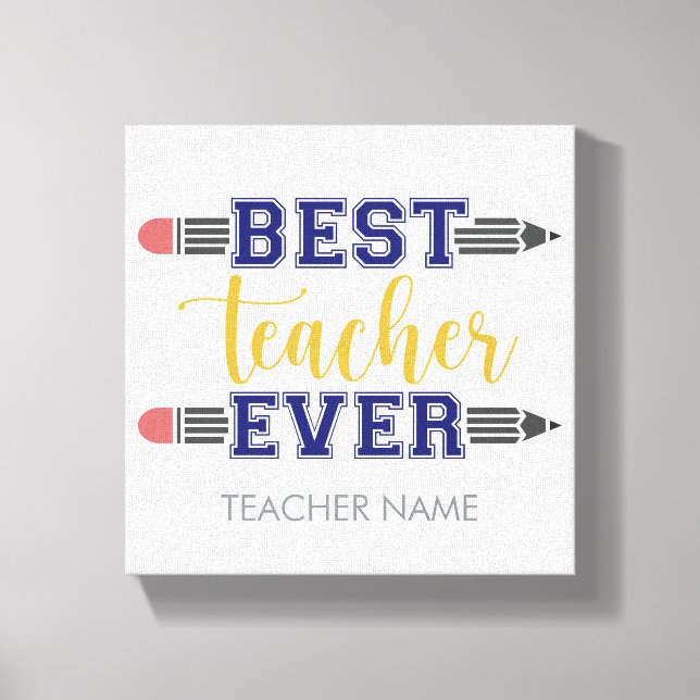 Personalized Best Teacher Ever - Customized Gift Canvas Print (Front)