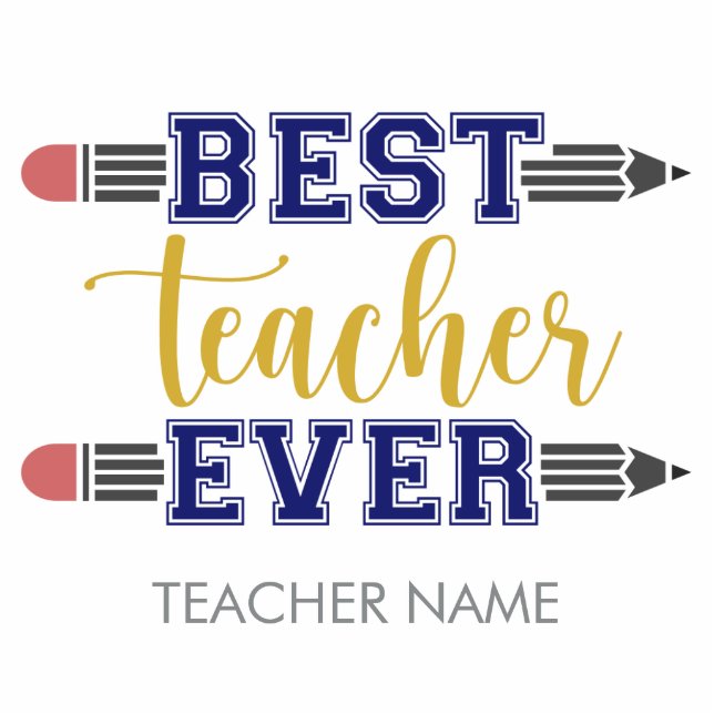 Personalized Best Teacher Ever - Customized Gift Cutout (Front)