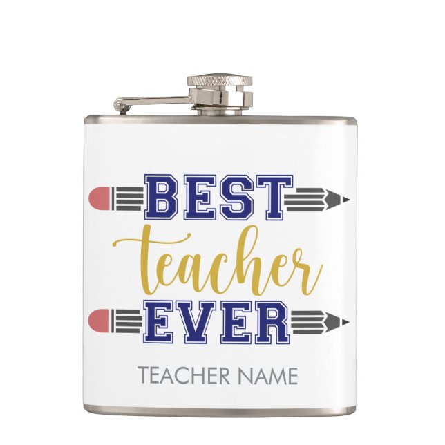 Personalized Best Teacher Ever - Customized Gift Flask (Front)