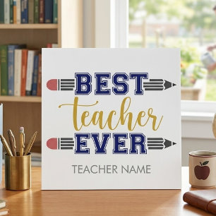 Personalized Best Teacher Ever - Customized Gift Foam Board