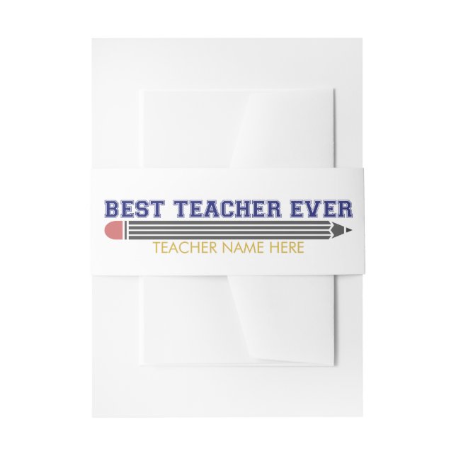 Personalized Best Teacher Ever - Customized Gift Invitation Belly Band (Front Example)