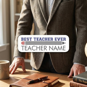 Personalized Best Teacher Ever - Customized Gift Name Tag