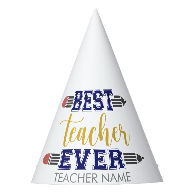 Personalized Best Teacher Ever - Customized Gift Party Hat (Front)