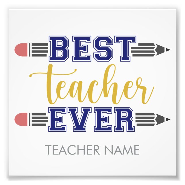 Personalized Best Teacher Ever - Customized Gift Photo Print (Front)