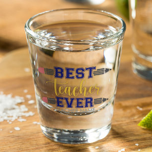Personalized Best Teacher Ever - Customized Gift Shot Glass