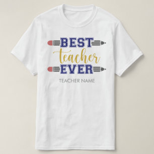 Personalized Best Teacher Ever - Customized Gift T-Shirt