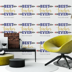 Personalized Best Teacher Ever - Customized Gift Wallpaper