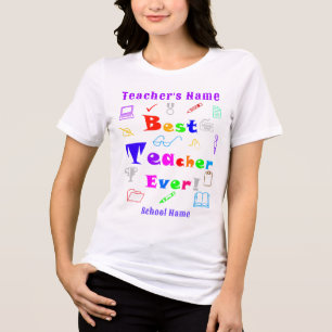 Personalized "Best Teacher Ever, Fun and Colorful Tri-Blend Shirt