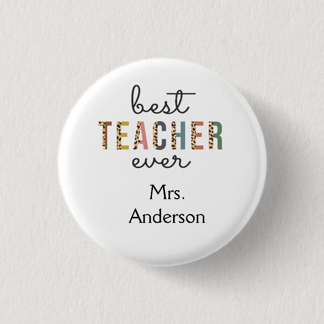 Personalized Best Teacher Ever Gift for Teacher  Button (Front)