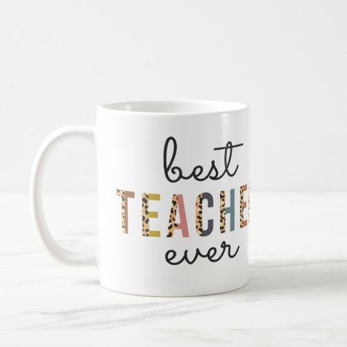 Personalized Best Teacher Ever Gift for Teacher  Coffee Mug
