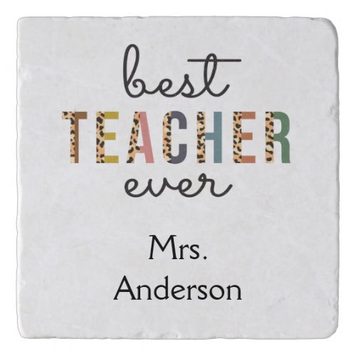 Personalized Best Teacher Ever Gift for Teacher Trivet