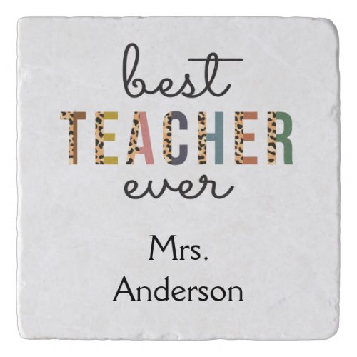 Personalized Best Teacher Ever Gift for Teacher  Trivet
