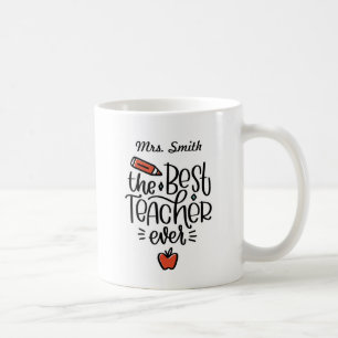 Personalized Best Teacher Ever Mug