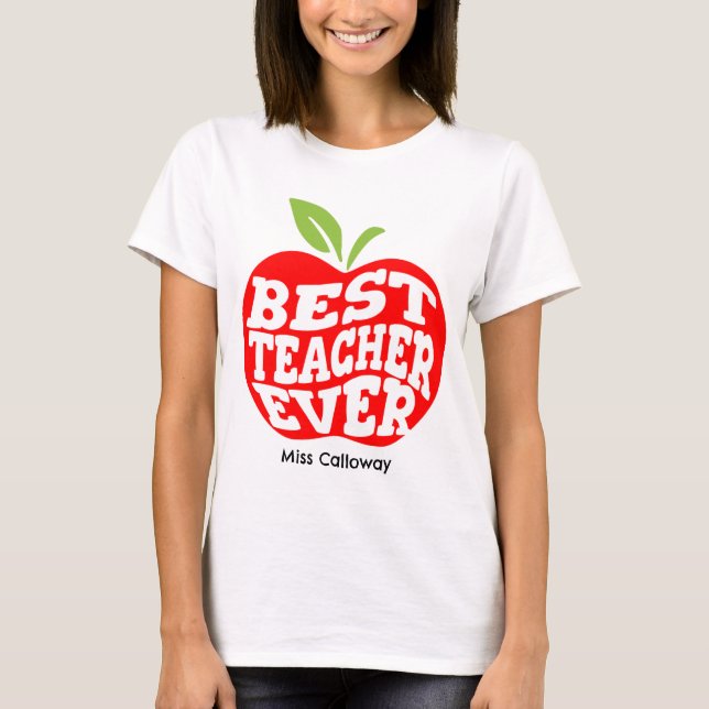 Personalized Best Teacher Ever T-Shirt (Front)