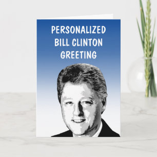 Personalized Bill Clinton Greeting Card