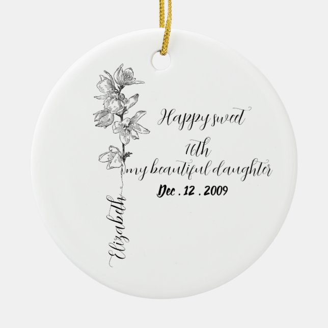 Personalized Birth Month Flower sweet 16 birthday  Ceramic Ornament (Front)
