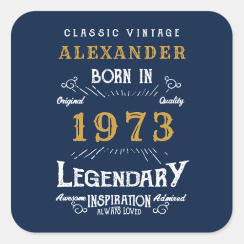Personalized Birthday 1973 Add Your Name Legendary Square Sticker