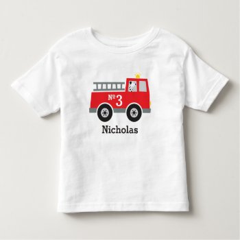 Personalized Birthday Fire Truck Toddler T-shirt by Nickwilljack at Zazzle