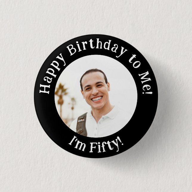 Personalized Birthday Photo, Your Picture Badge Button (Front)