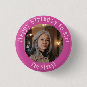 Personalized Birthday Photo, Your Picture Badge Button