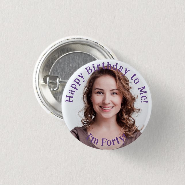 Personalized Birthday Photo, Your Picture Badge Button (Front & Back)