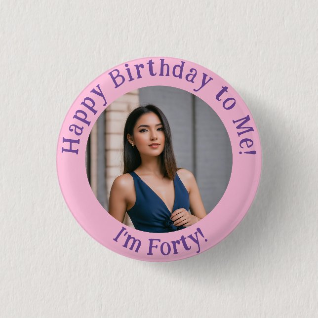 Personalized Birthday Photo, Your Picture Badge Button (Front)