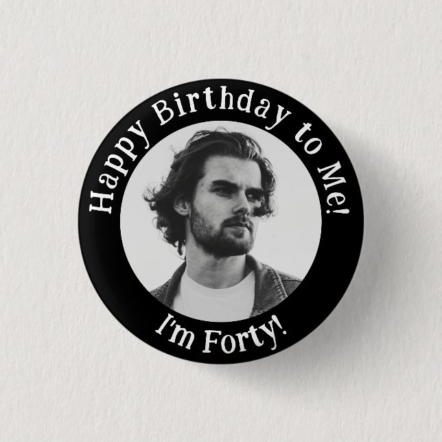Personalized Birthday Photo, Your Picture Badge Button (Front)