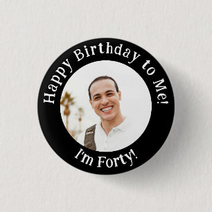 Personalized Birthday Photo, Your Picture Badge Button