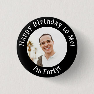 Personalized Birthday Photo, Your Picture Badge Button