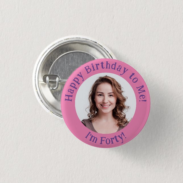 Personalized Birthday Photo, Your Picture Badge Button (Front & Back)