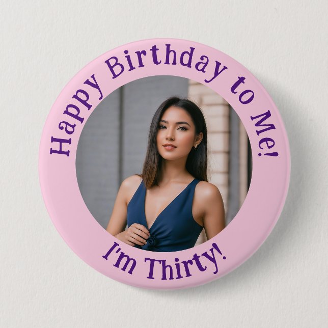Personalized Birthday Photo, Your Picture Badge Button (Front)