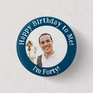 Personalized Birthday Photo, Your Picture Badge Button