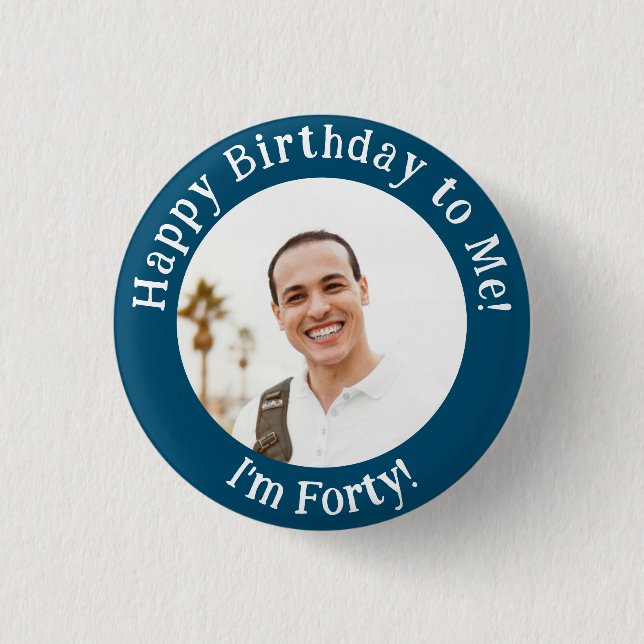 Personalized Birthday Photo, Your Picture Badge Button (Front)
