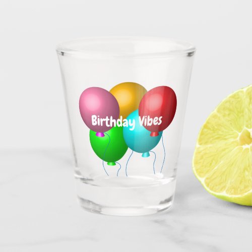 Personalized Birthday Vibes Helium Balloons Shot Glass