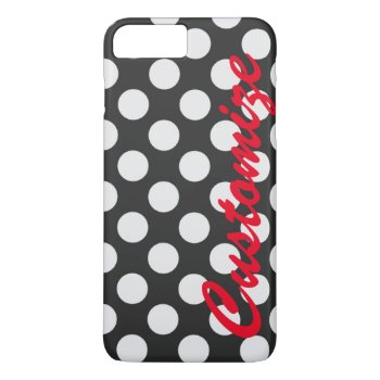 Personalized Black And White Polka Dots Iphone 8 Plus/7 Plus Case by clonecire at Zazzle