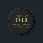 Personalized Black Gold Best Day Ever Wedding Magnet<br><div class="desc">Personalize these Best Day Every Wedding Black Gold Magnet favors. Available in round and square and three different sizes.
 Great for the wedding reception,  the bachelor party,  the bachelorette party,  bridal showers,  and rehearsal dinner.</div>