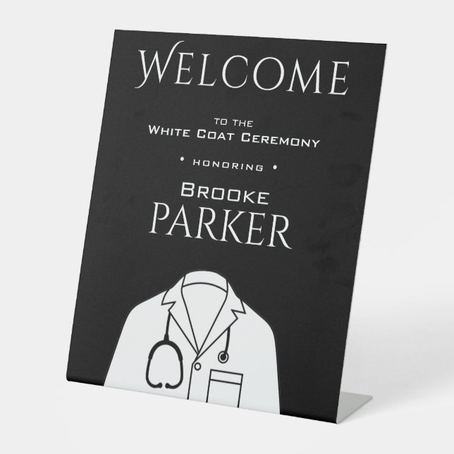 Personalized Black Welcome to White Coat Ceremony  Pedestal Sign (Front)
