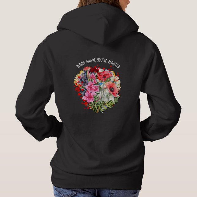 Personalized BLOOM WHERE YOU'RE PLANTED Floral Hoodie (Back)