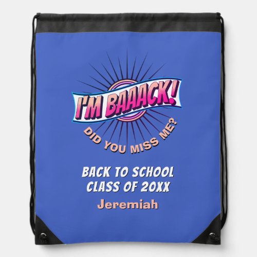 Personalized Blue IM BAAACK Back To School Drawstring Bag