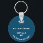 Personalized Blue Keep Calm Learner New driver Keychain<br><div class="desc">A fun gift for new drivers. In blue and white the words,  keep calm and fasten your seats are funny. Personalize this with a friend's name. Great for learner drivers or those who drive faster than they should.</div>