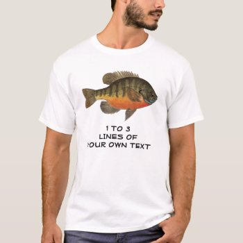 Personalized Bluegill  Bream T-shirt by TroutWhiskers at Zazzle