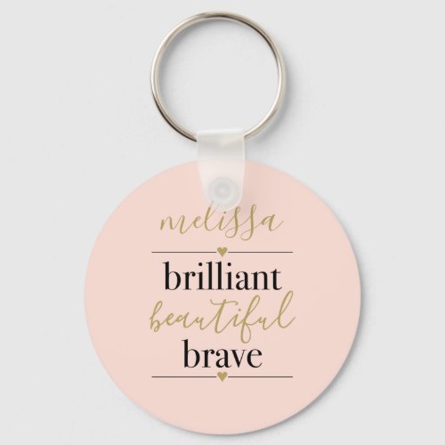 Personalized Blush Pink Brilliant Beautiful Brave  Keychain