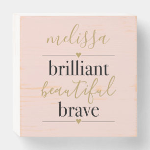Personalized Blush Pink Brilliant Beautiful Brave Wooden Box Sign