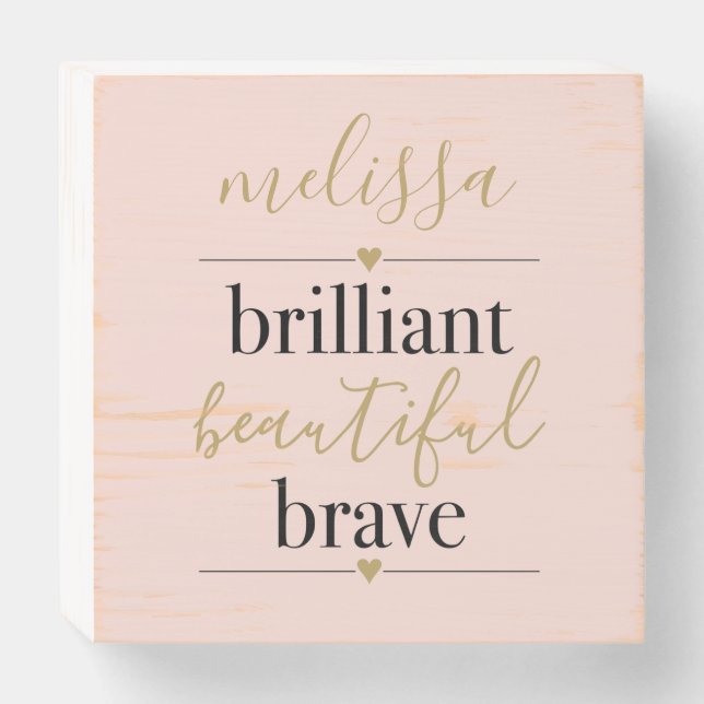 Personalized Blush Pink Brilliant Beautiful Brave Wooden Box Sign (Front Horizontal)